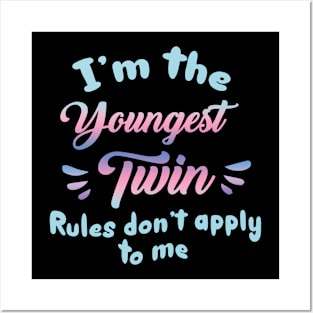 m the Oldest Twin I Make Rules top I am the Youngest Twin Gift For Men Women Posters and Art